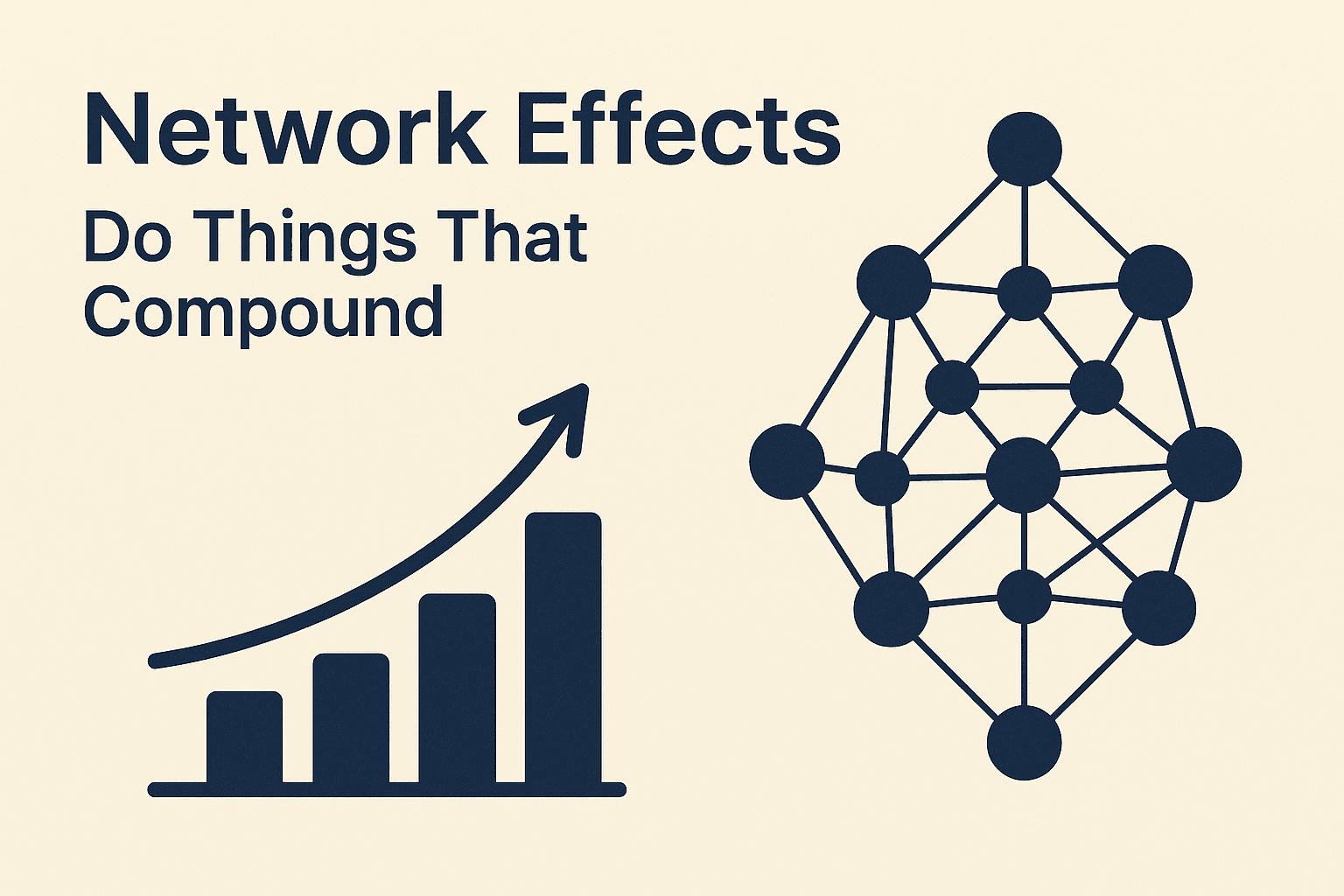 Network Effects. Do Things That Compound
